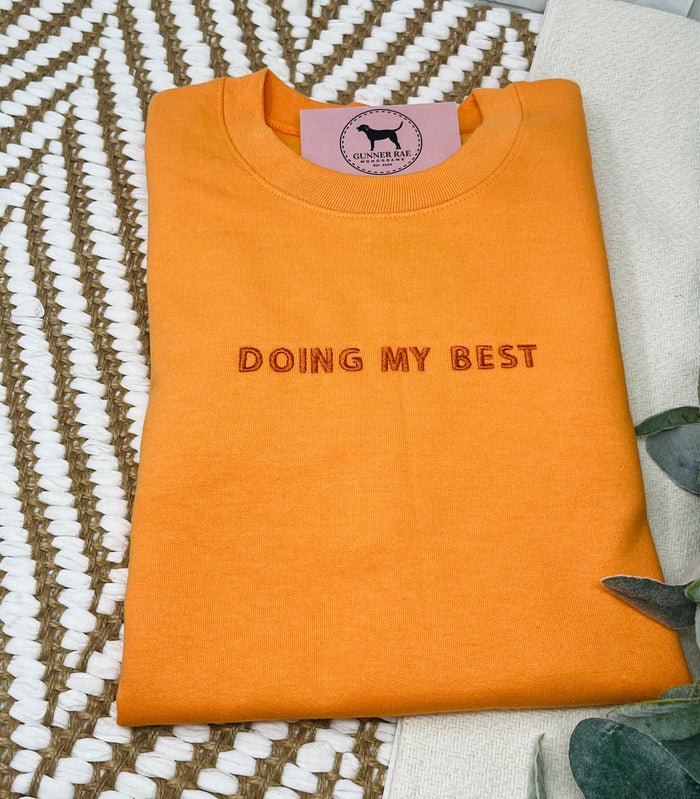 DOING MY BEST Custom Embroidered T-shirt or Sweatshirt