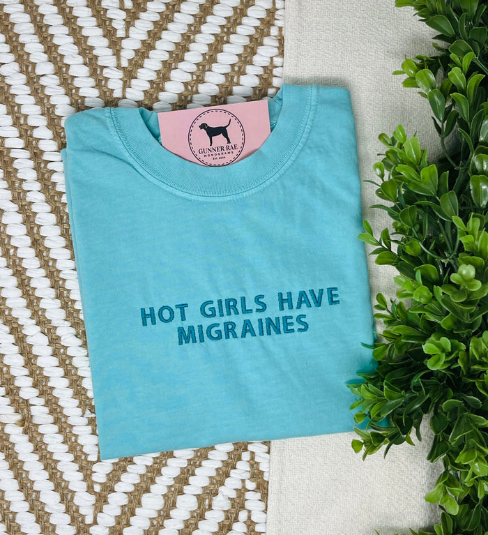 HOT GIRLS HAVE MIGRAINES Custom Embroidered T-shirt or Sweatshirt