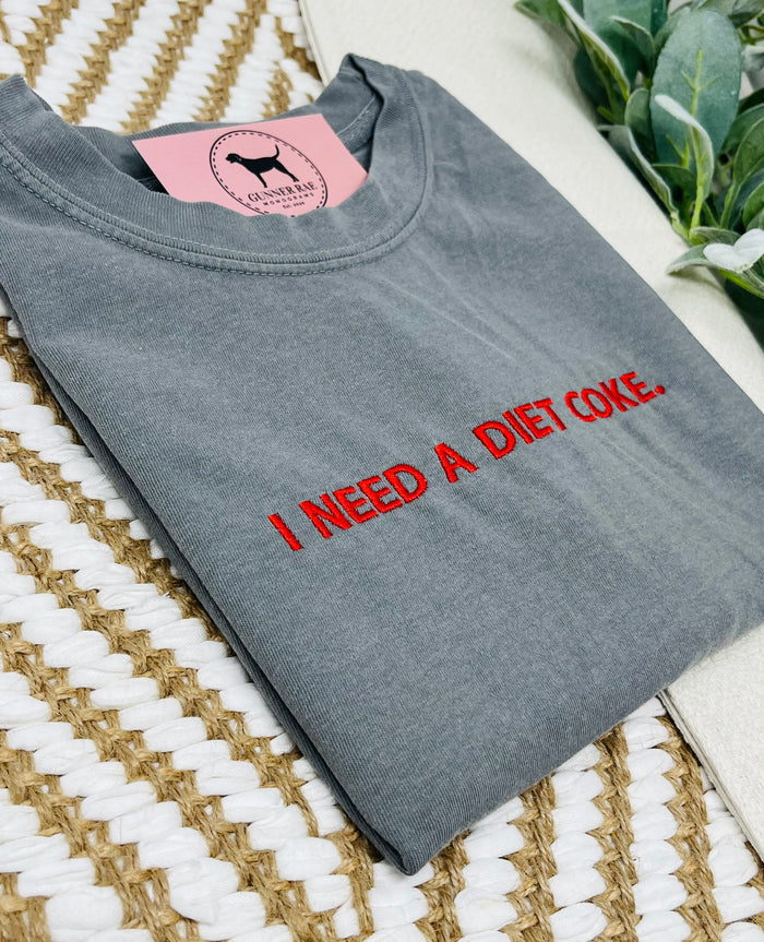 I NEED A DIET SODA Custom Embroidered T-shirt or Sweatshirt