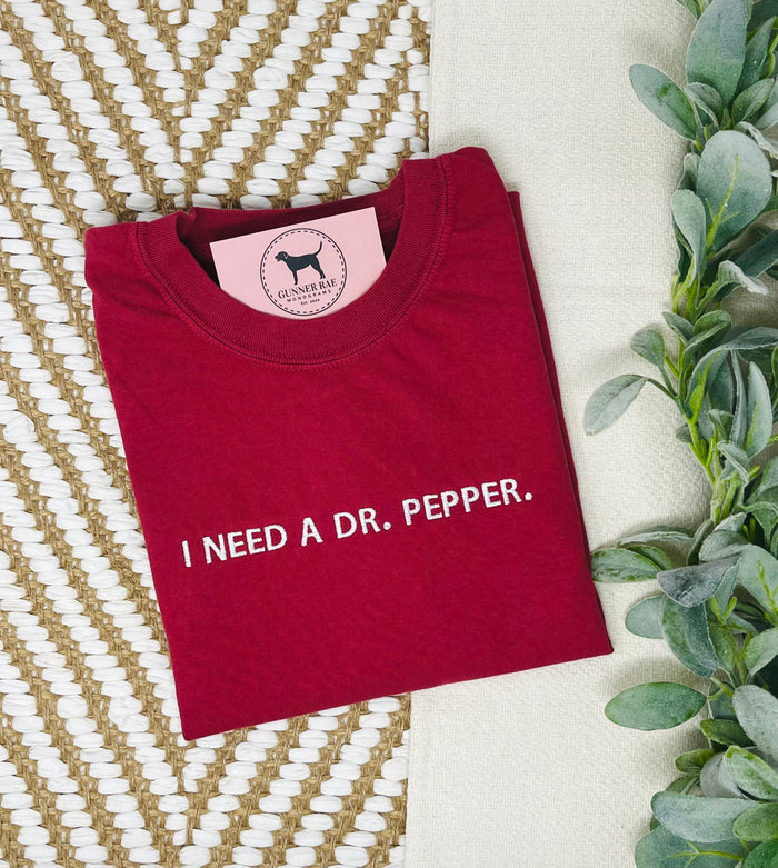 I NEED A DR. SODA Custom Embroidered T-shirt or Sweatshirt