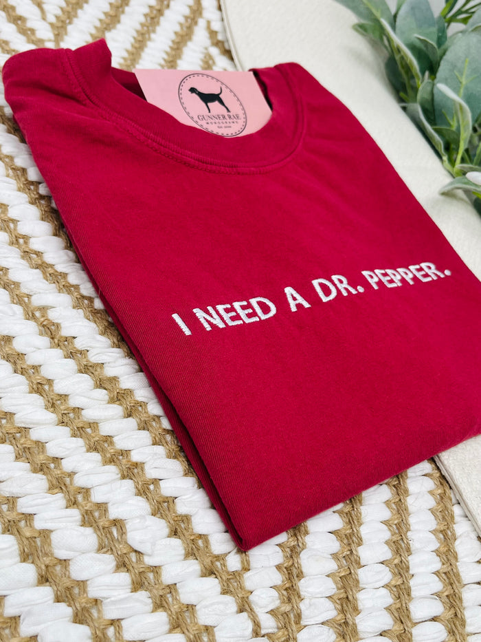 I NEED A DR. SODA Custom Embroidered T-shirt or Sweatshirt