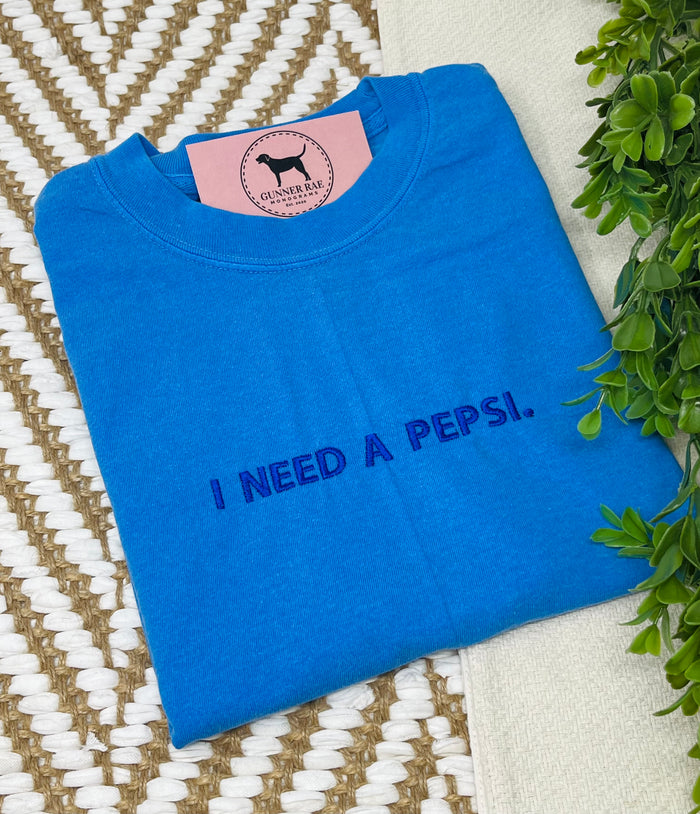 I NEED A PEPS! Custom Embroidered T-shirt or Sweatshirt