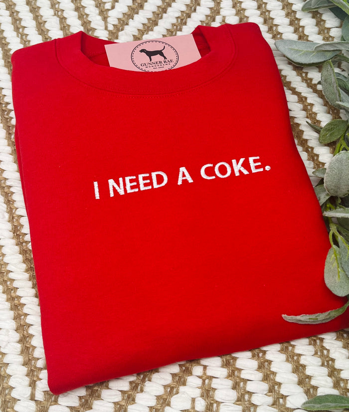 I NEED A SODA Custom Embroidered T-shirt or Sweatshirt