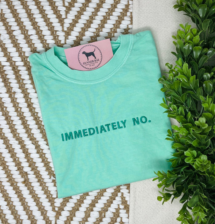 IMMEDIATELY NO. Custom Embroidered T-shirt or Sweatshirt