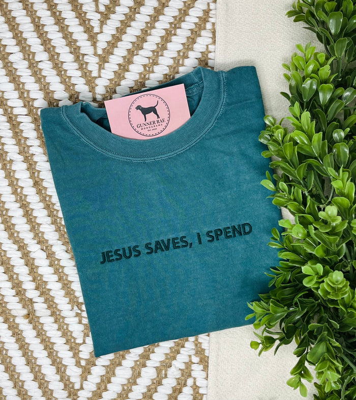 JESUS SAVES, I SPEND Custom Embroidered T-shirt or Sweatshirt