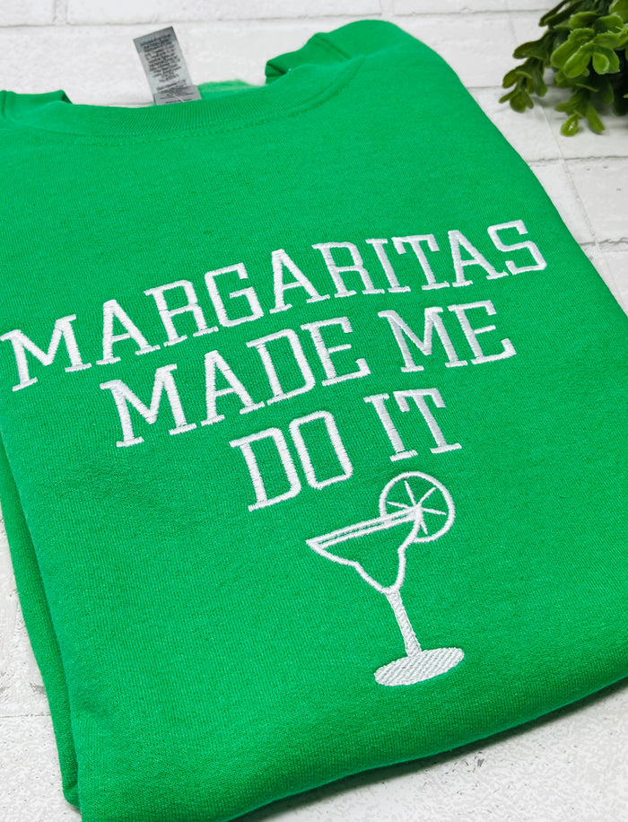 MARGARITAS MADE ME DO IT Embroidered T-shirt or Sweatshirt