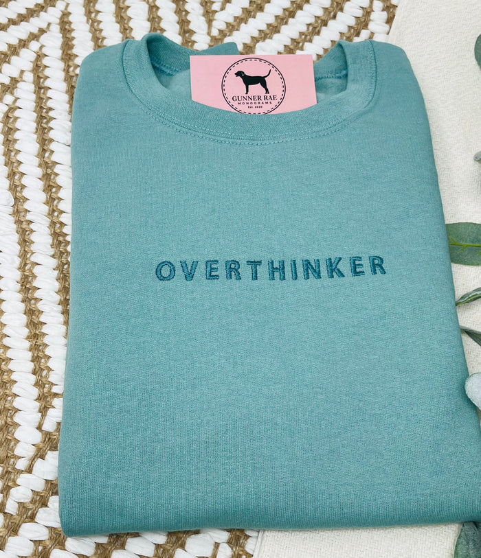 OVERTHINKER Custom Embroidered T-shirt or Sweatshirt